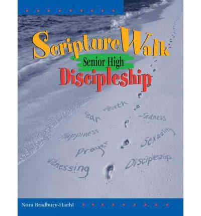 ScriptureWalk Senior High. Discipleship