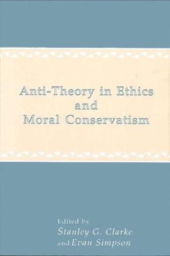 Anti-Theory in Ethics and Moral Conservatism