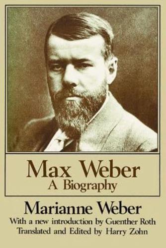 Max Weber : A Biography