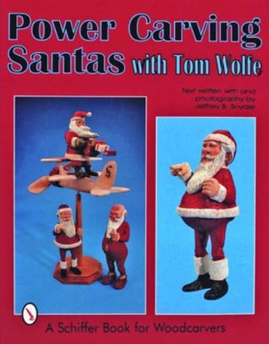 Power Carving Santas With Tom Wolfe