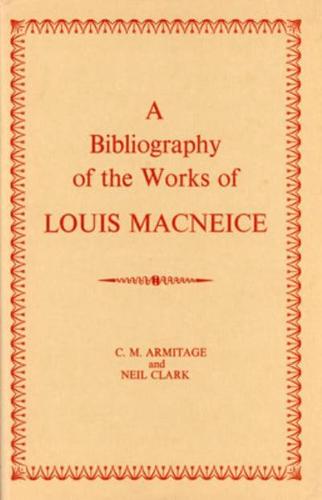 A Bibliography of the Works of Louis MacNeice