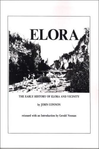 The Early History of Elora, Ontario and Vicinity