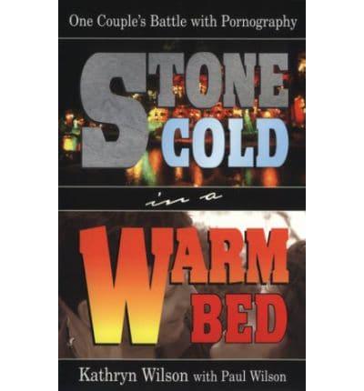 Stone Cold in a Warm Bed