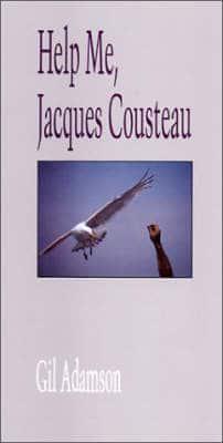 Help Me, Jacques Cousteau