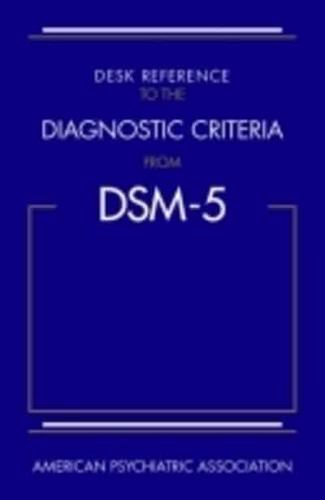 Desk Reference to the Diagnostic Criteria From DSM-5¬