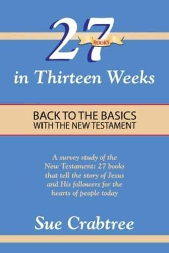 27 Books in Thirteen Weeks: Back to the Basics with the New Testament