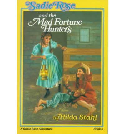 Sadie Rose and the Mad Fortune Hunters