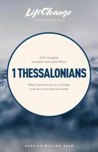 A NavPress Bible Study on the Book of 1 Thessalonians