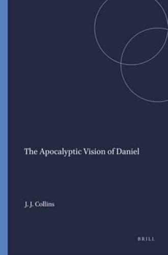 The Apocalyptic Vision of the Book of Daniel