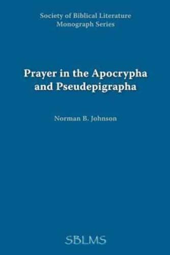 Prayer in the Apocrypha and Pseudepigrapha