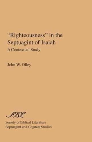 "Righteousness" in the Septuagint of Isaiah: A Contextual Study