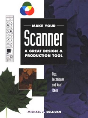 Make Your Scanner a Great Design & Production Tool