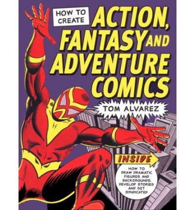 How to Create Action, Fantasy and Adventure Comics