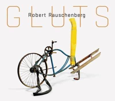Robert Rauschenberg: Gluts