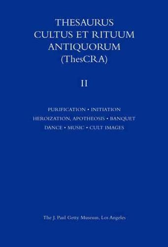 Thesaurus Cultus Et Rituum Antiquorum Volume II Volume 2