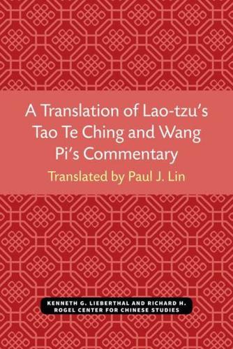 A Translation of Lao Tzu's Tao Te Ching and Wang Pi's Commentary