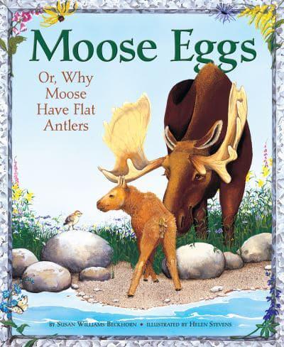 Moose Eggs, or, Why Moose Has Flat Antlers