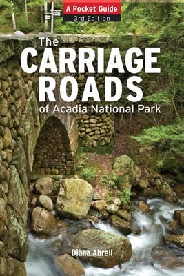 Carriage Roads of Acadia: A Pocket Guide, 3rd Edition