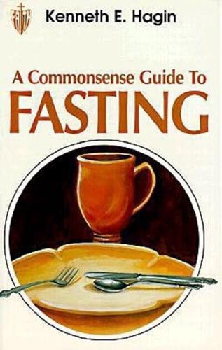 A Commonsense Guide to Fasting