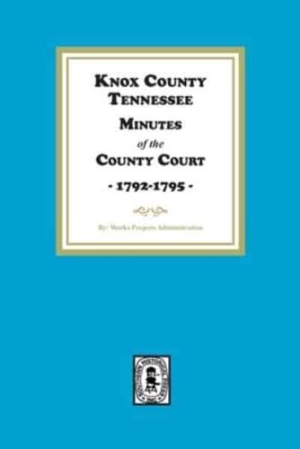 Knox County, Tennessee Minutes of the County Court, 1792-1795