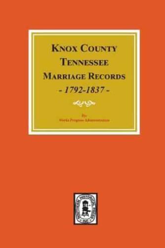 Knox County, Tennessee Marriage Records, 1792-1897.