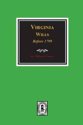 Virginia Wills Before 1799.