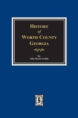 Worth County, Georgia. History Of.