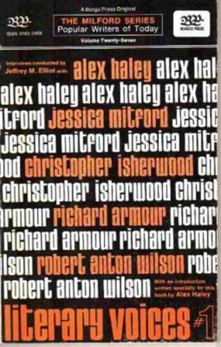 Literary Voices. No. 1 Interviews With Alex Haley, Christopher Isherwood, Jessica Mitford, Richard Armour and Robert Anton Wilson