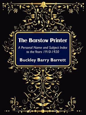The Barstow Printer: A Personal Name and Subject Index to the Years 1910-1920