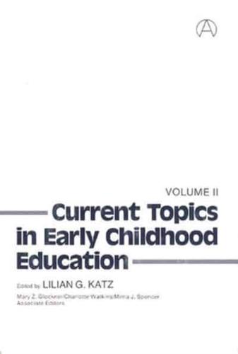 Current Topics in Early Childhood Education, Volume 2