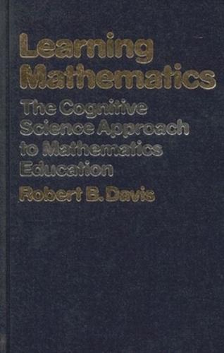 Learning Mathematics: The Cognitive Science Approach to Mathematics Education
