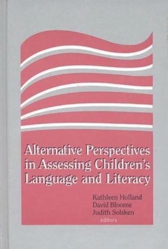 Alternative Perspectives in Assessing Children's Language and Literacy