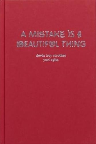 A Mistake Is A Beautiful Thing