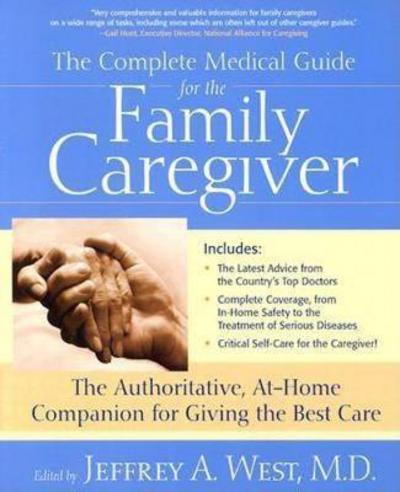 The Complete Medical Guide for the Family Caregiver