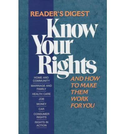 Know Your Rights, and How to Make Them Work for You