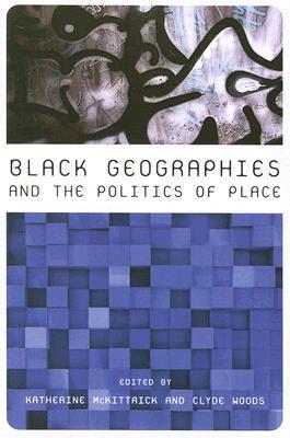 Black Geographies and the Politics of Place