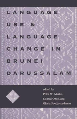 Language Use and Language Change in Brunei Darussalam