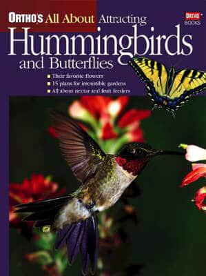 Ortho's All About Attracting Hummingbirds and Butterflies