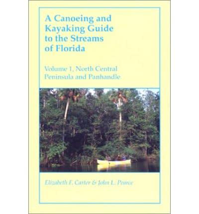 A Canoeing and Kayaking Guide to the Streams of Florida