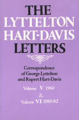 Lyttelton Hart-Davis Letters, Volume 5 (1960) and Volume 6 (1962-62)