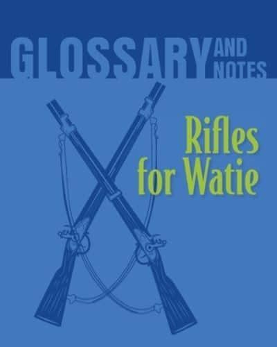 Glossary and Notes: Rifles for Watie