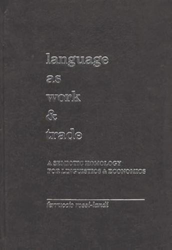 Language as Work and Trade: A Semiotic Homology for Linguistics and Economics