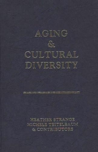 Aging and Cultural Diversity: New Directions and Annotated Bibliography