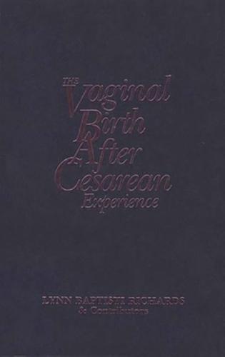 The Vaginal Birth After Cesarean (VBAC) Experience: Birth Stories by Parents and Professionals