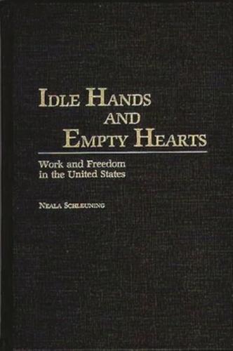 Idle Hands and Empty Hearts: Work and Freedom in the United States