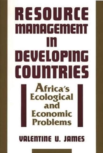 Resource Management in Developing Countries: Africa's Ecological and Economic Problems