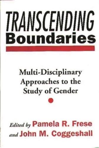 Transcending Boundaries: Multi-Disciplinary Approaches to the Study of Gender