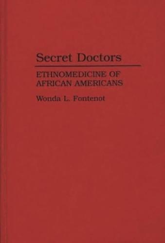 Secret Doctors: Ethnomedicine of African Americans