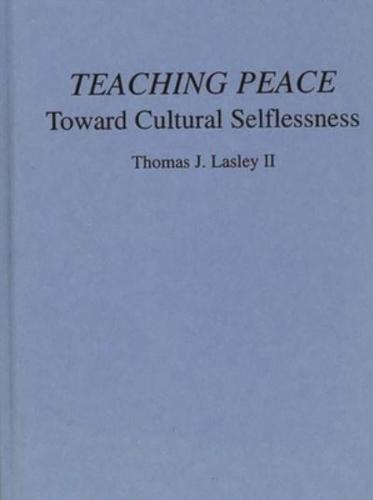 Teaching Peace: Toward Cultural Selflessness