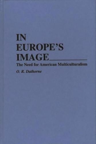 In Europe's Image: The Need for American Multiculturalism